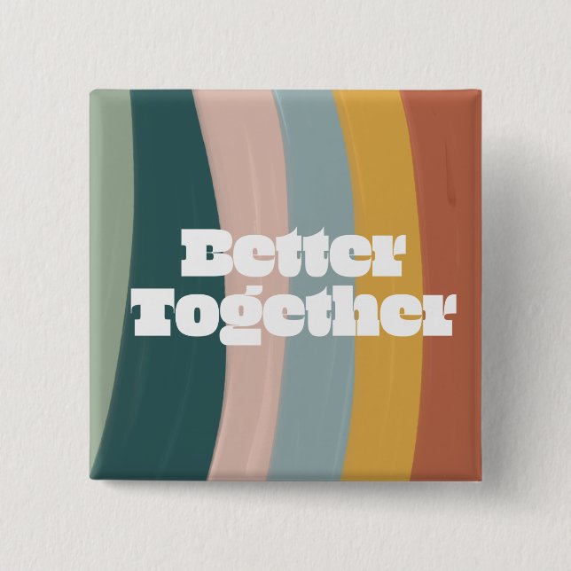 Rainbow Better Together Button (Front)