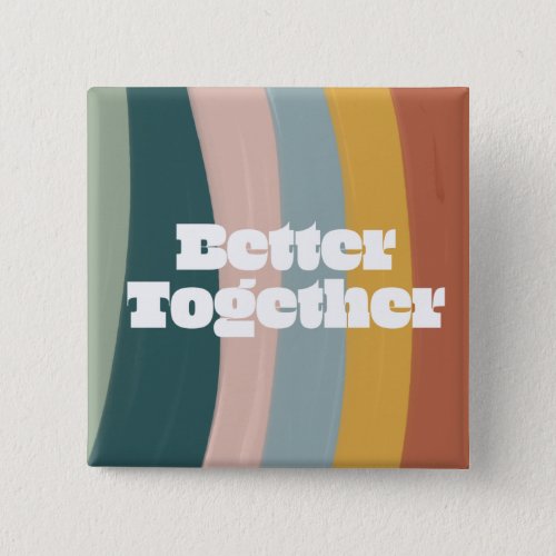 Rainbow Better Together Button