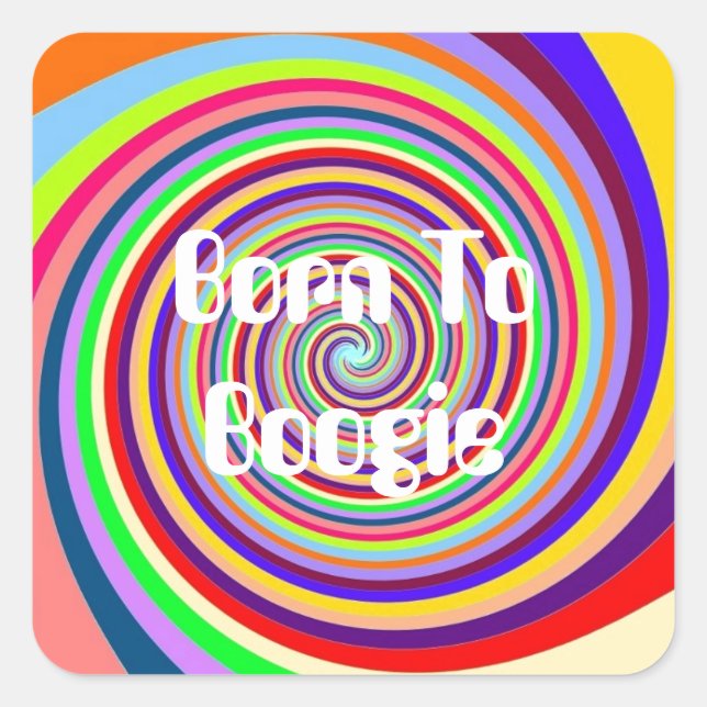 Rainbow Born to Boogie psychedelic candy swirl Square Sticker (Front)