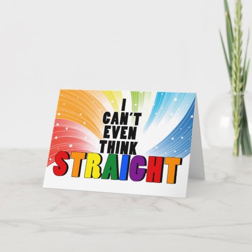 Rainbow Cant Think STRAIGHT Funny Gay Miss You Card