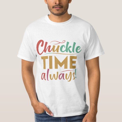 Rainbow Chuckles T_Shirt chuckle time always 