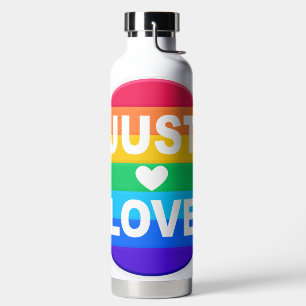 RAINBOW COLORED PRIDE JUST LOVE SAYING WATER BOTTLE