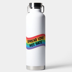 RAINBOW COLORED SPREAD LOVE NOT HATE WATER BOTTLE