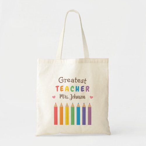Rainbow Coloring Pencils Greatest Teacher Tote Bag