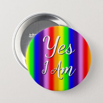 Rainbow Colors Skinny Stripes Gay Pride Yes I Am Button by M_Sylvia_Chaume at Zazzle