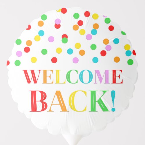 Rainbow Confetti Welcome Back Balloon