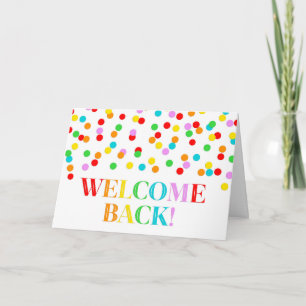 Rainbow Confetti Welcome Back Card