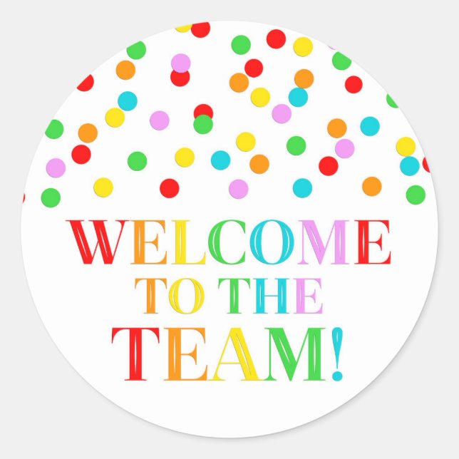 Rainbow Confetti Welcome to the Team Classic Round Sticker (Front)