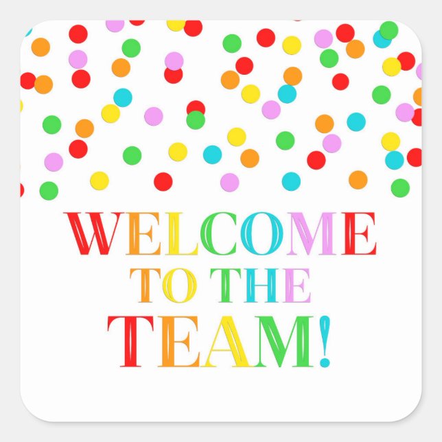 Rainbow Confetti Welcome to the Team Square Sticker (Front)