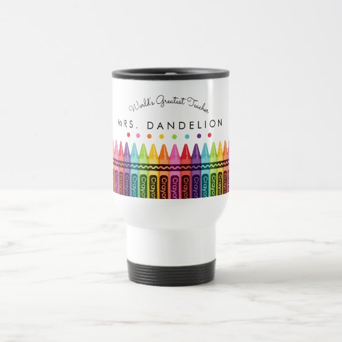 Rainbow Crayons Worlds Greatest Teacher Travel  Travel Mug