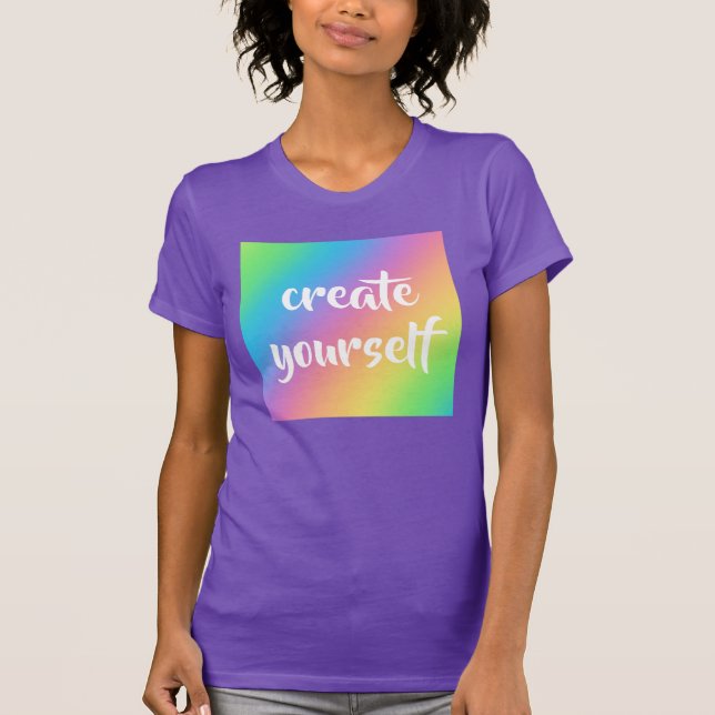 Rainbow "Create Yourself" T-Shirt (Front)