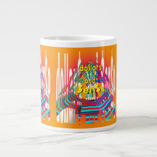 Rainbow Dollar$ And $en$e Giant Coffee Mug