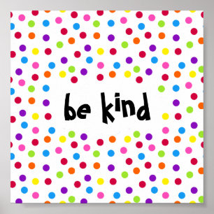 Rainbow dots be kind kindness positivity poster