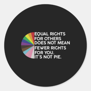 Rainbow Equal Rights Its Not Pie Lgbt Pride Month Classic Round Sticker