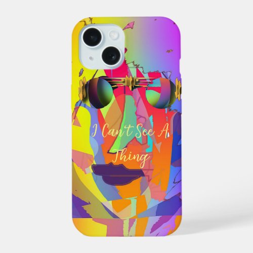Rainbow Face In Rainbow Glasses Cant See A Thing iPhone 15 Case