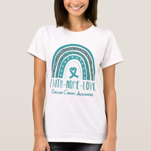 Rainbow Faith Hope Love Ovarian Cancer Awareness T_Shirt