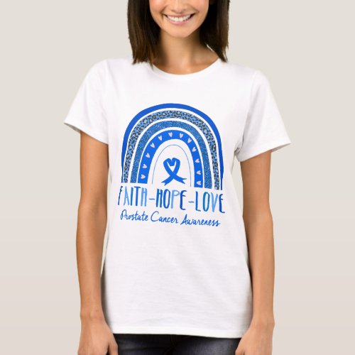 Rainbow Faith Hope Love Prostate Cancer Awareness T_Shirt