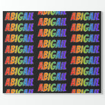 [ Thumbnail: Rainbow First Name "Abigail"; Fun & Colorful Wrapping Paper ]