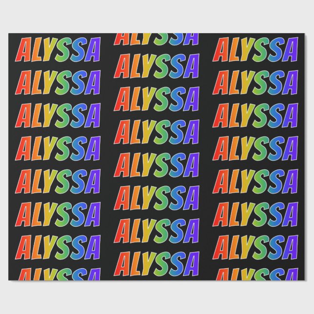 Rainbow First Name "ALYSSA"; Fun & Colorful Wrapping Paper (Flat)