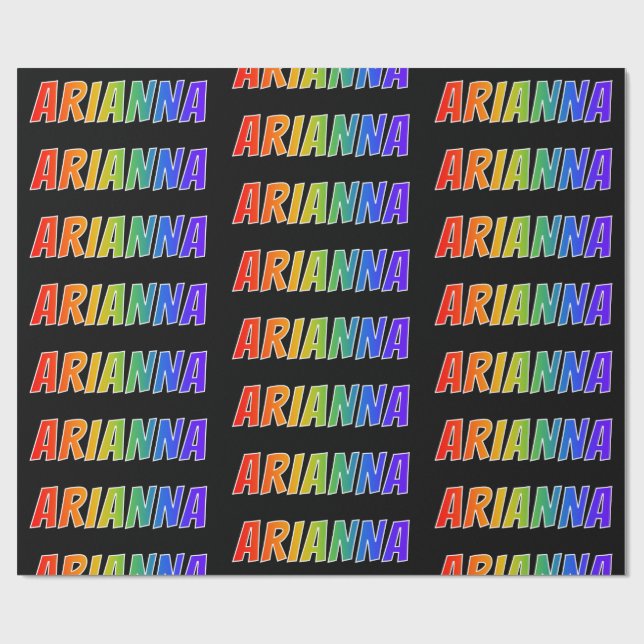 Rainbow First Name "ARIANNA"; Fun & Colorful Wrapping Paper (Flat)