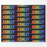 [ Thumbnail: Rainbow First Name "Ashley"; Fun & Colorful Wrapping Paper ]