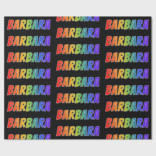 Rainbow First Name "BARBARA"; Fun & Colorful Wrapping Paper (Flat)