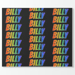 [ Thumbnail: Rainbow First Name "Billy"; Fun & Colorful Wrapping Paper ]