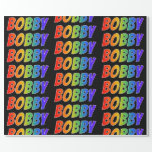 [ Thumbnail: Rainbow First Name "Bobby"; Fun & Colorful Wrapping Paper ]