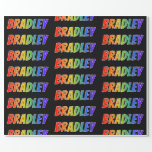 [ Thumbnail: Rainbow First Name "Bradley"; Fun & Colorful Wrapping Paper ]