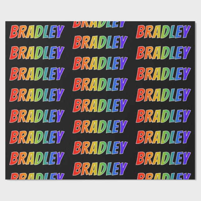 Rainbow First Name "BRADLEY"; Fun & Colorful Wrapping Paper (Flat)