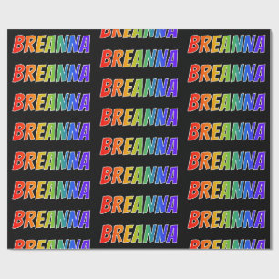 Rainbow First Name "BREANNA"; Fun & Colorful Wrapping Paper