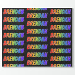 [ Thumbnail: Rainbow First Name "Brendan"; Fun & Colorful Wrapping Paper ]