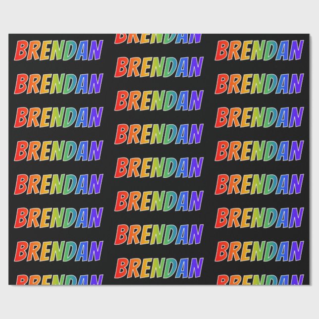 Rainbow First Name "BRENDAN"; Fun & Colorful Wrapping Paper (Flat)