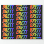 [ Thumbnail: Rainbow First Name "Brett"; Fun & Colorful Wrapping Paper ]