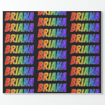 [ Thumbnail: Rainbow First Name "Briana"; Fun & Colorful Wrapping Paper ]