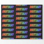 [ Thumbnail: Rainbow First Name "Brittany"; Fun & Colorful Wrapping Paper ]