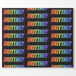 [ Thumbnail: Rainbow First Name "Brittney"; Fun & Colorful Wrapping Paper ]