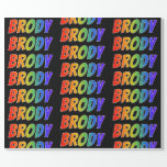 [ Thumbnail: Rainbow First Name "Brody"; Fun & Colorful Wrapping Paper ]