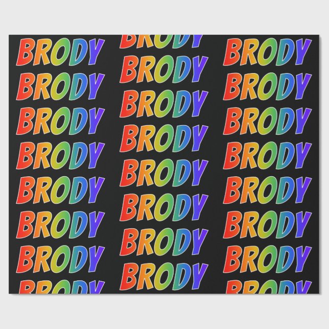 Rainbow First Name "BRODY"; Fun & Colorful Wrapping Paper (Flat)