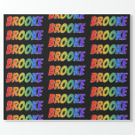 [ Thumbnail: Rainbow First Name "Brooke"; Fun & Colorful Wrapping Paper ]