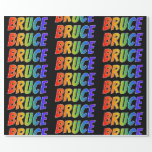 [ Thumbnail: Rainbow First Name "Bruce"; Fun & Colorful Wrapping Paper ]