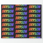 [ Thumbnail: Rainbow First Name "Bryson"; Fun & Colorful Wrapping Paper ]