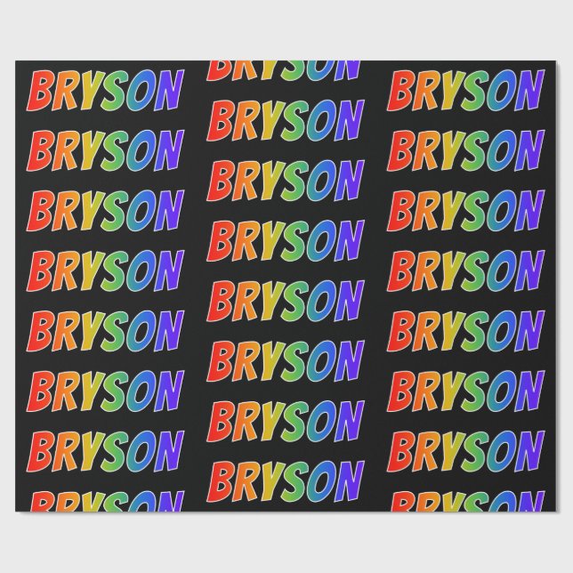 Rainbow First Name "BRYSON"; Fun & Colorful Wrapping Paper (Flat)