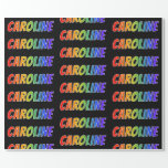 [ Thumbnail: Rainbow First Name "Caroline"; Fun & Colorful Wrapping Paper ]
