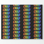 [ Thumbnail: Rainbow First Name "Chad"; Fun & Colorful Wrapping Paper ]