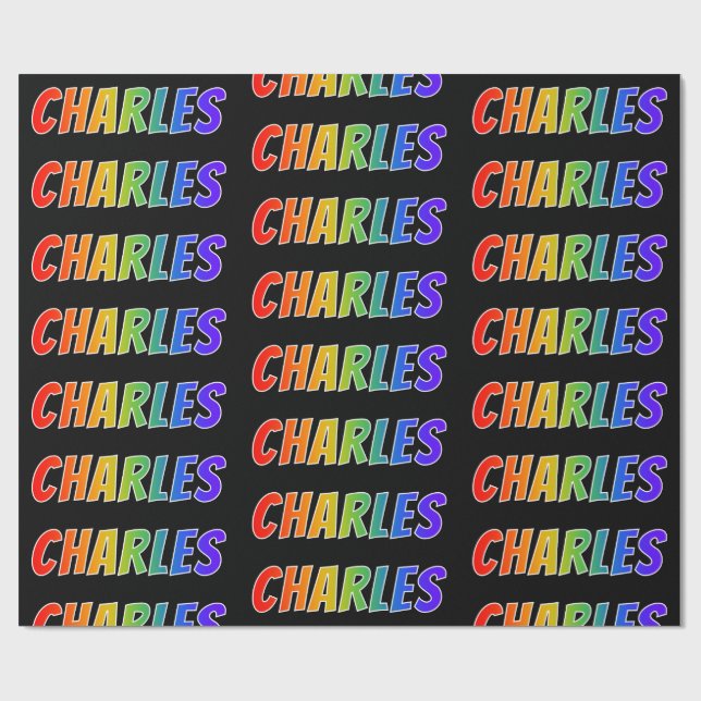Rainbow First Name "CHARLES"; Fun & Colorful Wrapping Paper (Flat)