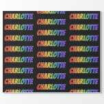 [ Thumbnail: Rainbow First Name "Charlotte"; Fun & Colorful Wrapping Paper ]