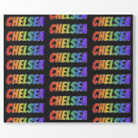 [ Thumbnail: Rainbow First Name "Chelsea"; Fun & Colorful Wrapping Paper ]