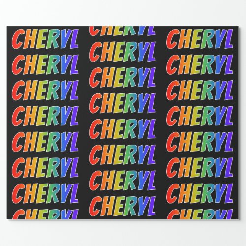 Rainbow First Name CHERYL Fun  Colorful Wrapping Paper