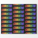 [ Thumbnail: Rainbow First Name "Christie"; Fun & Colorful Wrapping Paper ]